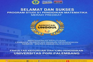 Luar Biasa! Prodi Pendidikan Matematika UPGRIP Raih Akreditasi Unggul