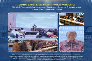 Perkuat Program Kampus Berdampak, UPGRIP Tunjukkan Peran Strategis di Penandatanganan Kontrak Kinerja PTN–PTS 2026