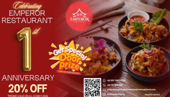 Rayakan Anniversary Pertama, Emperor Restaurant Banjir Promo: Diskon 20% hingga Hadiah Menginap di Aston Palembang